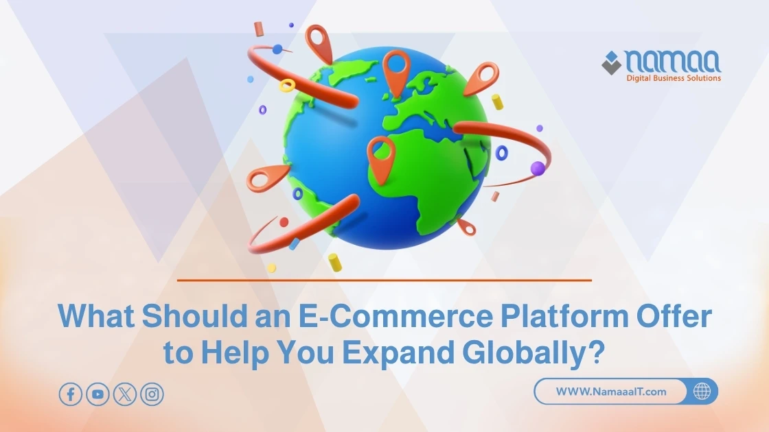What Should an E-Commerce Platform Offer to Help You Expand Globally?